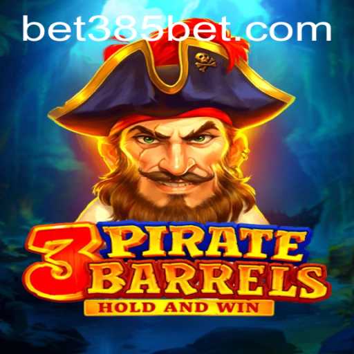 Unlock the Secrets of 3PirateBarrels: A Thrilling Gaming Experience by 385bet.COM