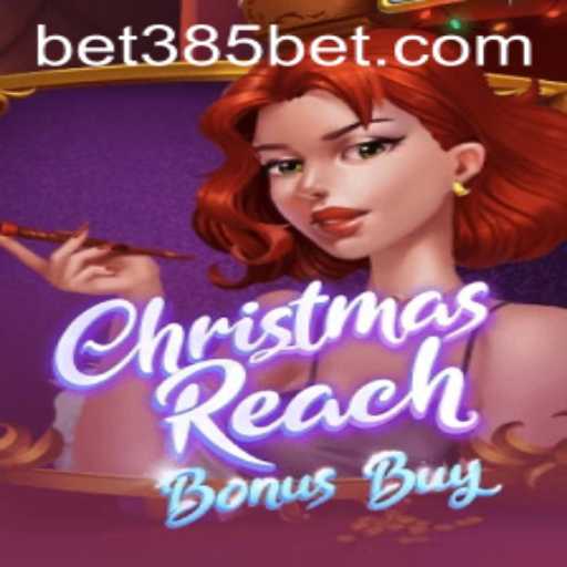Exploring ChristmasReachBonusBuy: A Festive Adventure on 385bet.COM