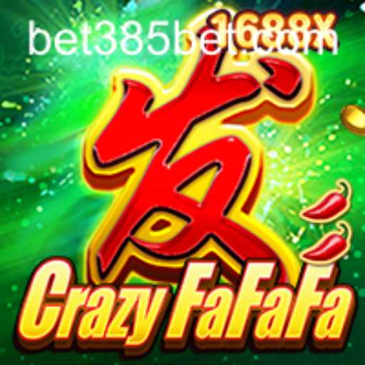 Discovering the Thrills of CrazyFaFaFa on 385bet.COM