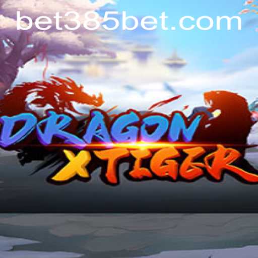 Discover the Thrilling World of DragonXTiger on 385bet.COM
