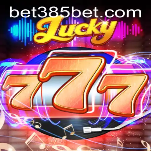 Exploring the Thrills of Lucky777 in the World of 385bet